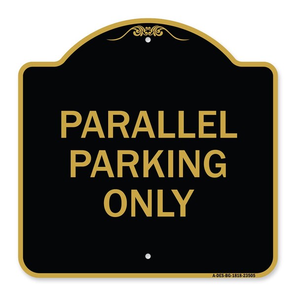 Signmission Designer Series Sign-Parallel Parking Only, Black & Gold Aluminum Sign, 18" x 18", BG-1818-23505 A-DES-BG-1818-23505 - main
